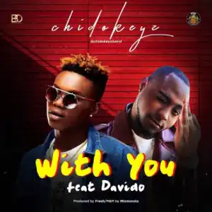 Chidokeyz - With You ft. Davido